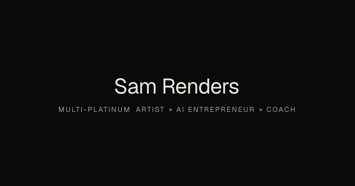 Sam Renders — Multi-Platinum Artist, AI Entrepreneur & Coach